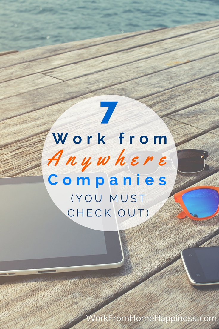 Want to work from home, while traveling, or anywhere? You must check out these 7 work from anywhere companies that offer workplace flexibility!