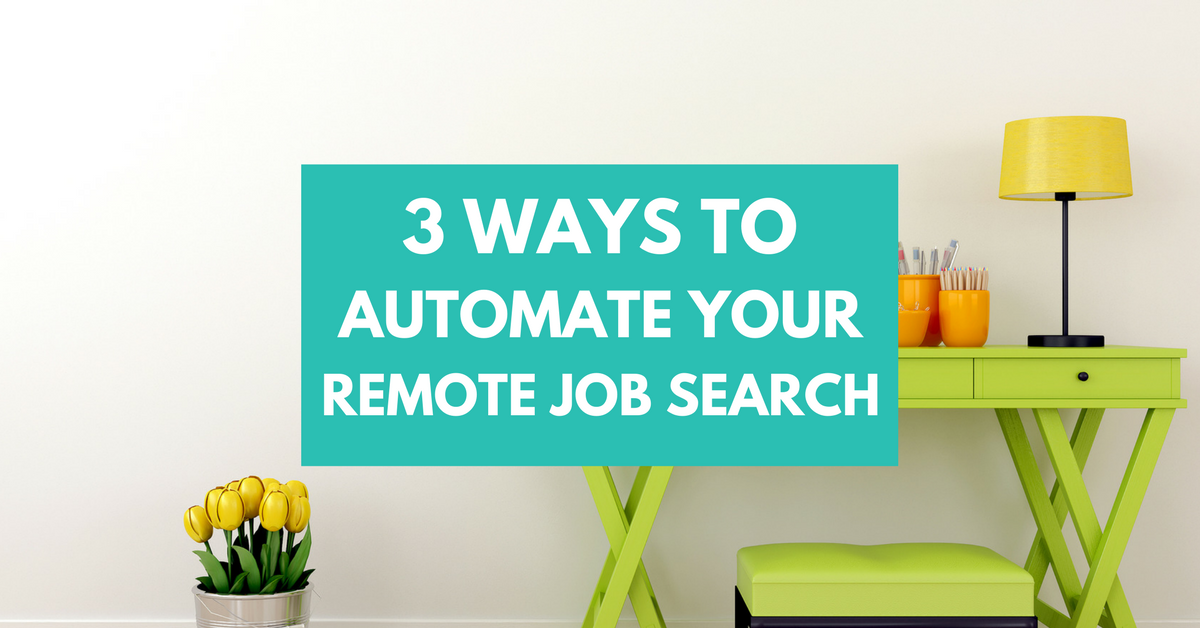 Deciding to work from home is easy. Finding a job can be tough. Give yourself a helping hand by automating your remote job search and let leads come to you! Here's how.