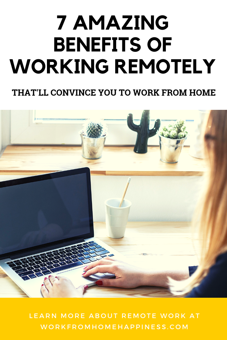 These 7 benefits of remote work will convince you to work from home! 