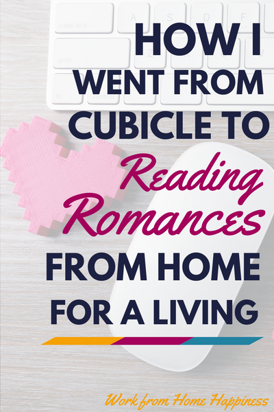 How I went from cubicle to reading romances from home for a living (and how you can too -- bon, bons optional)