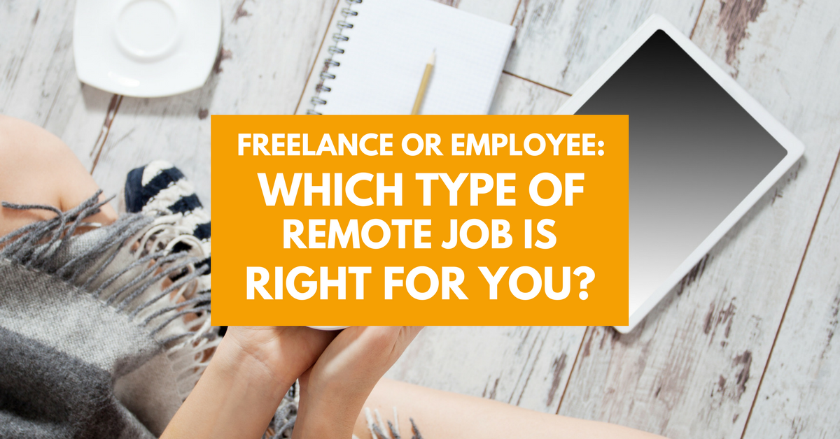 Freelance or employee: Which type of remote worker are you? Read this guide to figure it out, and simplify your work from home job search!