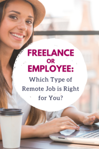 Freelance or employee: Which type of remote worker are you? Read this guide to figure it out, and simplify your work from home job search! 