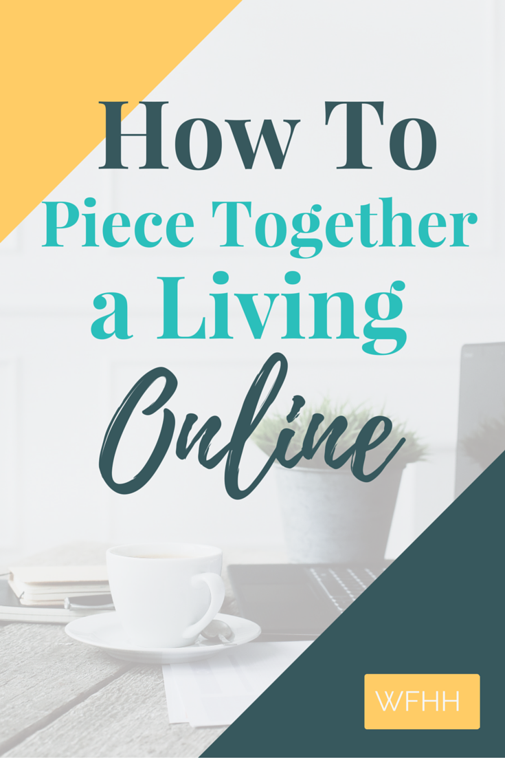 There are endless ways to earn money online. Here's how you can piece together a living online one gig at a time!