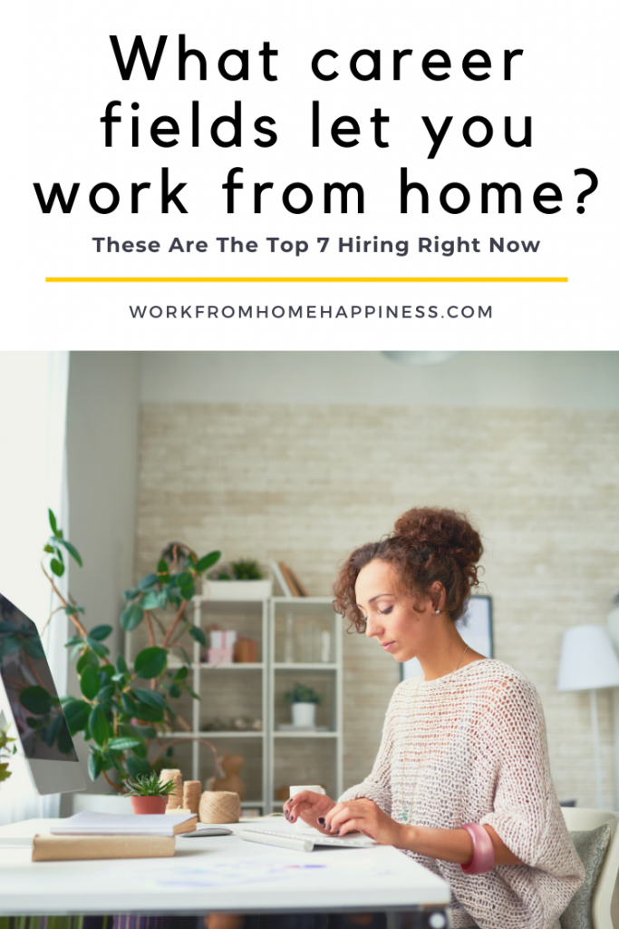 Looking for jobs working from home? Look no further! Here are the top 7 fields now hiring remote workers.