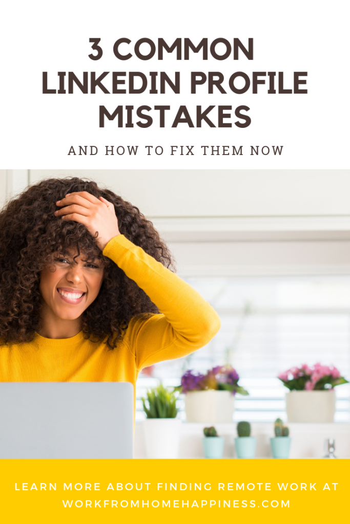 Are you making these common LinkedIn Profile Mistakes? Don't panic. Here's how you can fix them fast and get back on track with your job search. 