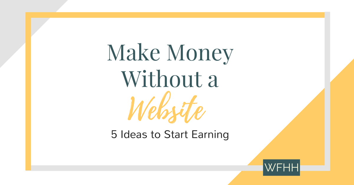 Think you need a website or blog to earn a living online? Think again! Here's 5 ideas you can use to make money online without a website.