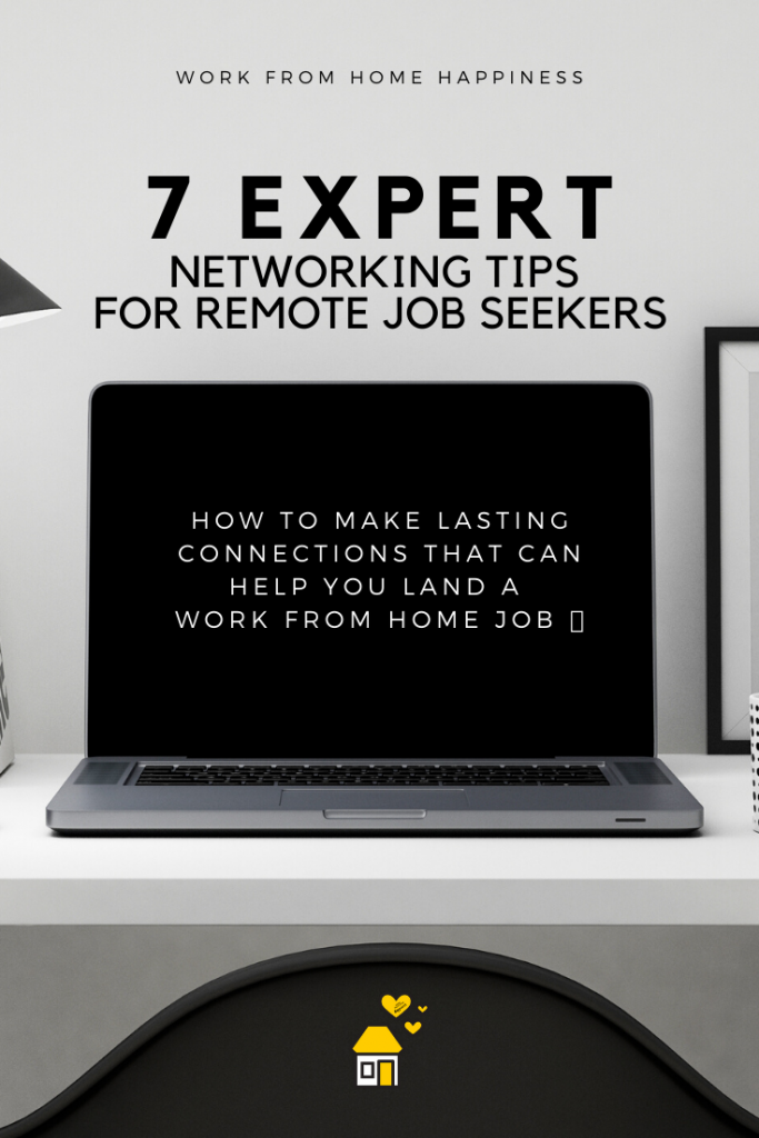 Networking Tips for remote job seekers! Here are 7 expert insights to online networking if you want to find (and land) a work from home job.