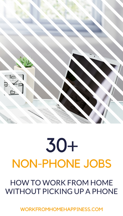 Looking for non phone jobs? No problem! Check out this list of 30+ non phone jobs you can do from home for inspiration.