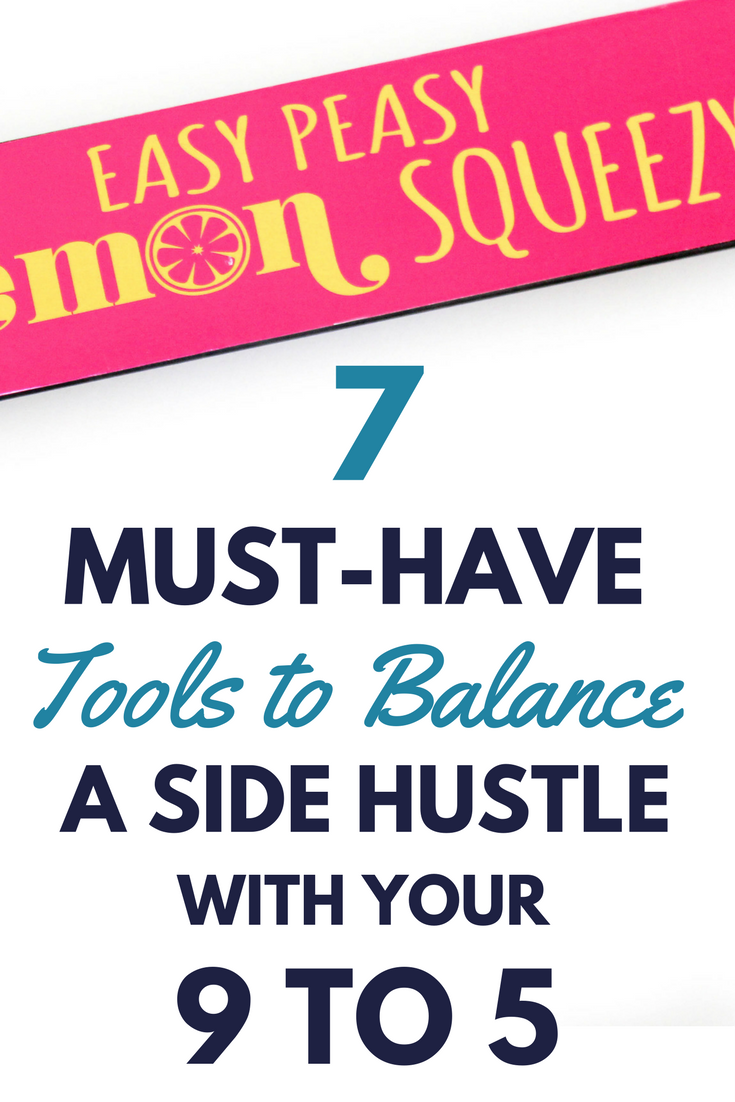 You can start a side hustle while working a 9 to 5. Here's the tools you'll need to balance them both (without pulling your hair out). 