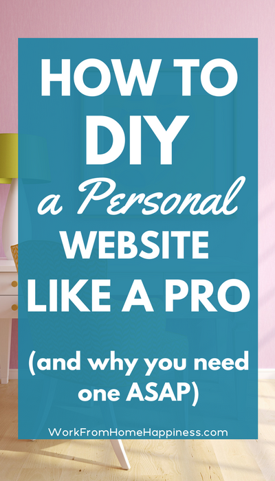 How to DIY a Personal Website like a pro (and why you need one ASAP). 