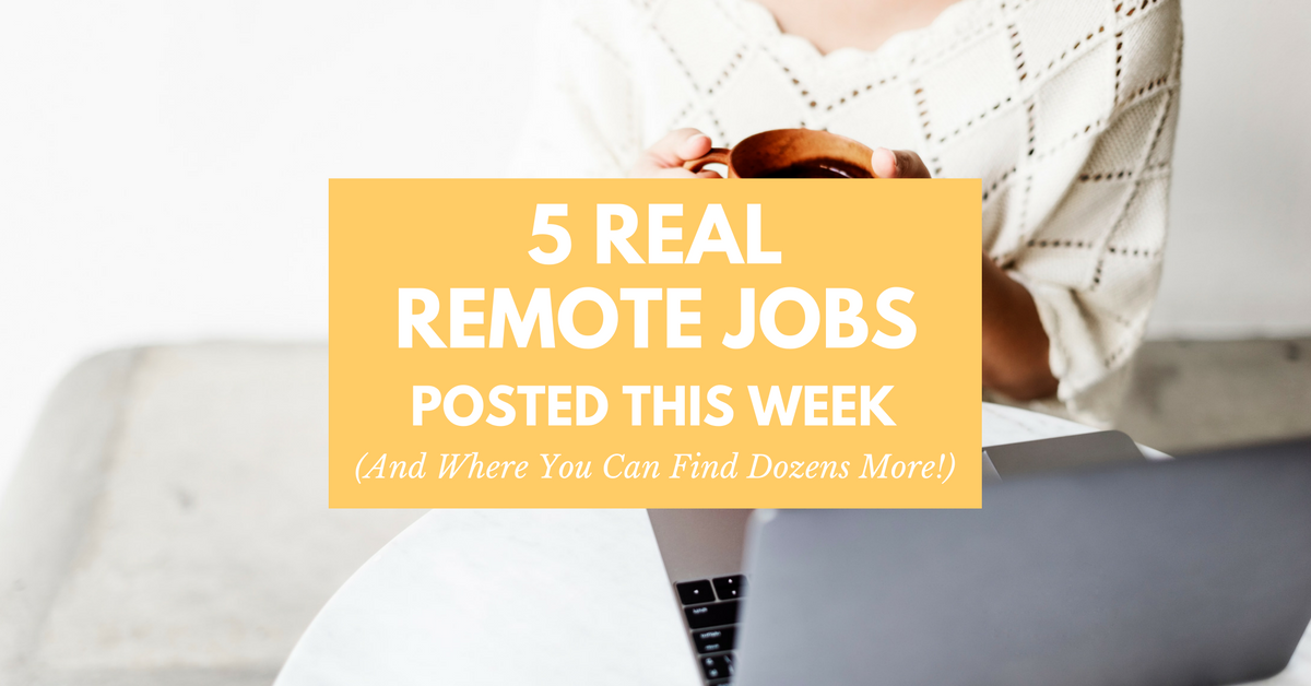 Who's hiring this week? Here are 5 real remote jobs to get you started. Plus, learn where you can find dozens more every day with a free video tutorial. What are you waiting for? Stop searching and start applying -- today!