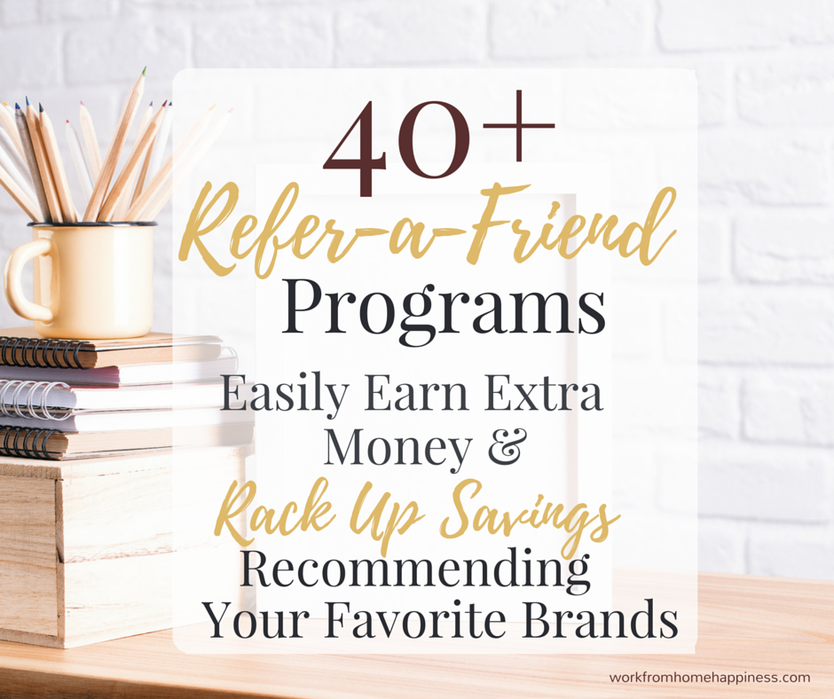 Don't leave money on the table -- Use these popular refer-a-friend programs to easily earn extra money and rack up savings recommending your favorite products and brands.