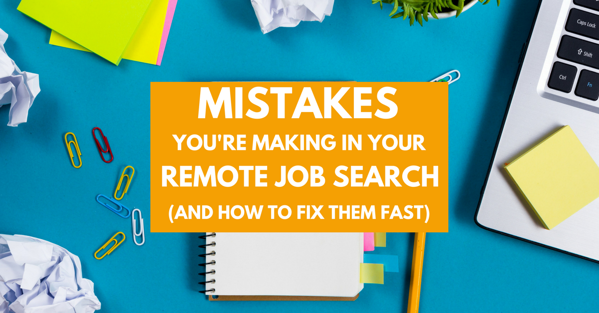 Applying to work from home jobs, but not having much luck getting hired? You may be making one of these remote job search mistakes!