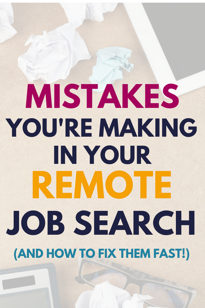 Applying to work from home jobs, but not having much luck getting hired? You may be making one of these remote job search mistakes! 