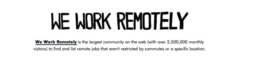 We Work Remotely is one of the remote job sites you can use to find the best, scam-free work from home job leads! 