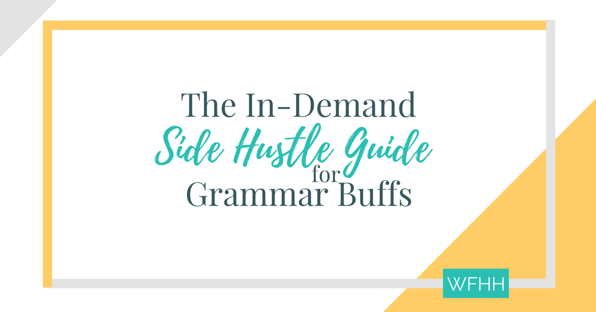 Ready to put your grammar skills to work? These in-demand side hustles are the perfect way to make use of your good grammar.