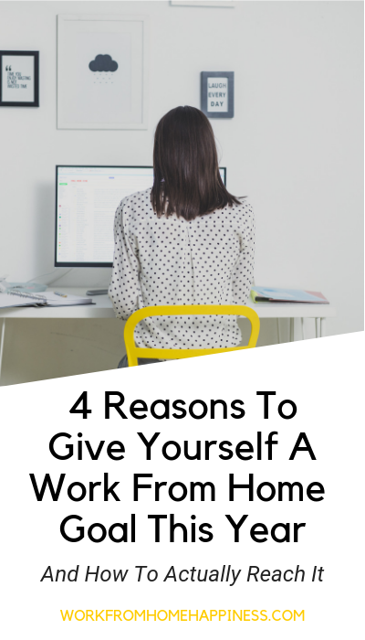 Ready for a career change? Here are 4 reasons to give yourself a work from home goal this year (and how to actually reach it).